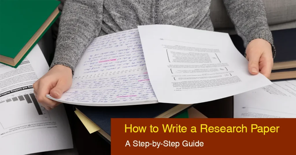 How to Write a Research Paper – A Step-By-Step Guide