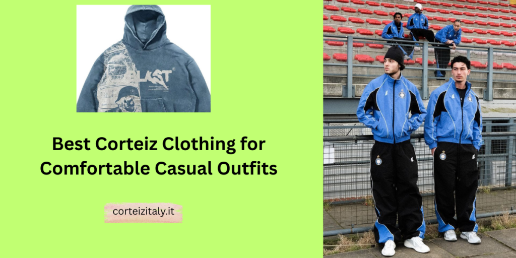 Best Corteiz Clothing for Comfortable Casual Outfits