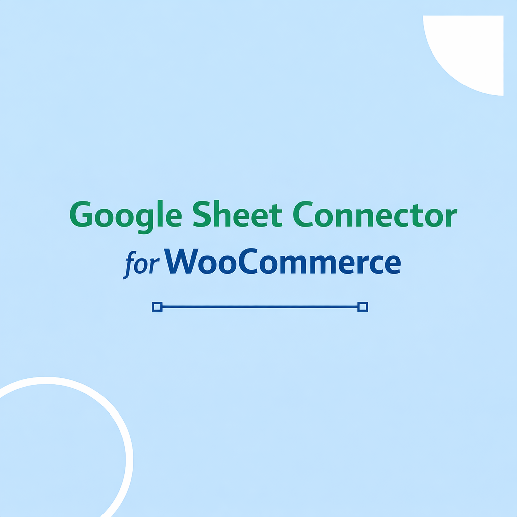 Google Sheet Connector for WooCommerce