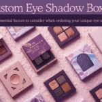 Factors to Consider Before Ordering Custom Eye Shadow Boxes