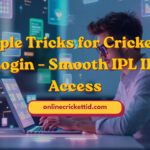 10 Simple Tricks for Cricket ID Login – Smooth IPL ID Access