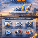 Master Search Engine Optimization In Dublin: Ultimate Guide to Boost Your Business 