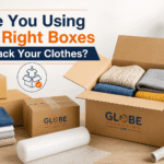 Are You Using the Right Boxes to Pack Your Clothes