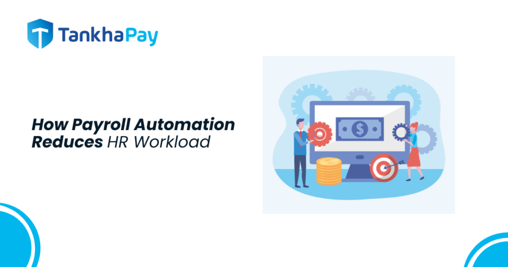 How Payroll Automation Reduces HR Workload
